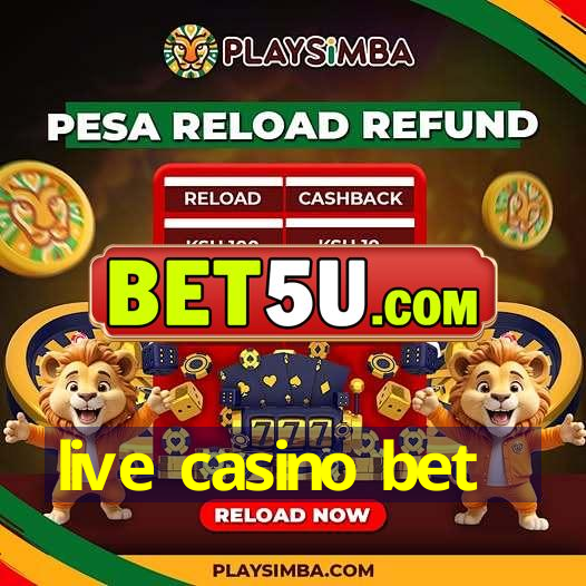 live casino bet